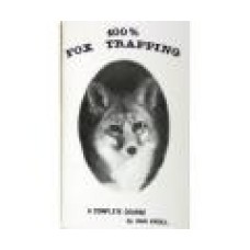 '100% Fox Trapping - A Complete Course' - publication by Dan Kroll